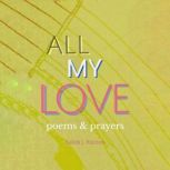 All My Love, Caleb J. Paxton