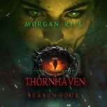 Thornhaven Season Four Book Four of..., Morgan Rice