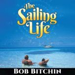 The Sailing Life, Bob Bitchin
