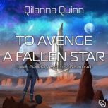 To Avenge a Fallen Star, Qilanna Quinn
