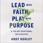 Lead with Faith, Play with Purpose, Andy Dooley