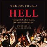 The Truth About Hell, Dan Burke