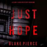 Just Hope A Cami Lark FBI Suspense T..., Blake Pierce