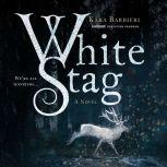 White Stag A Novel, Kara Barbieri