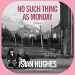 No Such Thing as Monday, Sian Hughes
