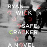 Safecracker, Ryan Wick