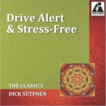 Drive Alert  StressFree The Classi..., Dick Sutphen