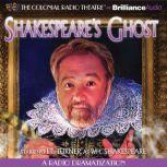 Shakespeare's Ghost A Radio Dramatization, J.T. Turner
