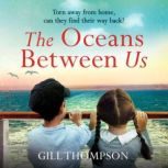 The Oceans Between Us A gripping and..., Gill Thompson