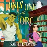 Only One for the Orc, Isabelle Taylor