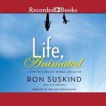 Life, Animated, Ron Suskind