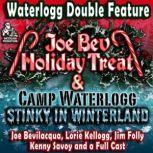 A Waterlogg Double Feature, Joe Bevilacqua Lorie Kellogg