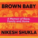 Brown Baby, Nikesh Shukla