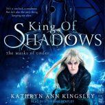 King of Shadows, Kathryn Ann Kingsley