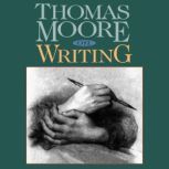 Thomas Moore on Writing, Thomas Moore