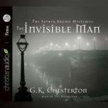 The Invisible Man A Father Brown Mystery, G. K. Chesterton