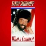 Yakov Smirnoff What a Country, Yakov Smirnoff