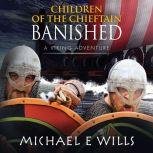 Children of the Chieftain Banished, Michael E Wills
