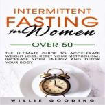 Intermittent Fasting for Women Over 5..., Willie Gooding