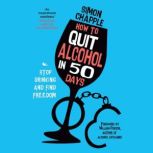 How to Quit Alcohol in 50 Days, Simon Chapple