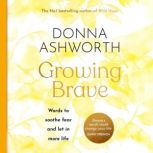 Growing Brave, Donna Ashworth