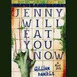 Jenny Will Eat You Now, Gillian Daniels