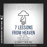 Summary of 7 Lessons from Heaven: How Dying Taught Me to Live a Joy-Filled Life by Mary C. Neal, Readtrepreneur Publishing