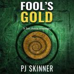 Fools Gold, PJ Skinner