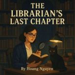 The Librarians Last Chapter A Cozy ..., Hoang Nguyen