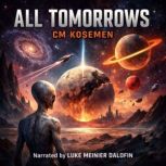 ALL TOMORROWS  Full Audiobook  Comp..., CM Kosemen