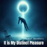 It is My Distinct Pleasure, Ahmar Sanders