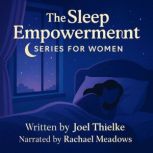 The Sleep Empowerment Series for Wome..., Joel Thielke