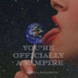 YouRe Officially A Vampire, Angela Solomon