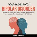 Navigating Bipolar Disorder, Kane Oakley