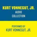 The Kurt Vonnegut Jr. Audio Collectio..., Kurt Vonnegut, Jr.