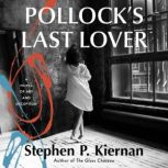 Pollocks Last Lover, Stephen P. Kiernan