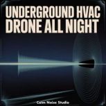 Underground HVAC Drone All Night, Calm Noise Studio