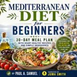 Mediterranean Diet for Beginners, Paul A. Samuel