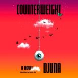 Counterweight, Djuna