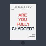 Summary: Are You Fully Charged?, R John
