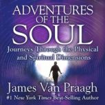 Adventures of the Soul, James Van Praagh