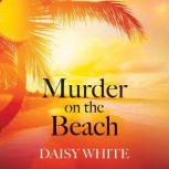 Murder on the Beach, Daisy White