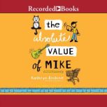 The Absolute Value of Mike, Kathryn Erskine