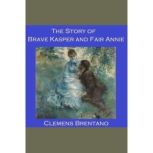 The Story of Brave Kasper and Fair An..., Clemens Brentano