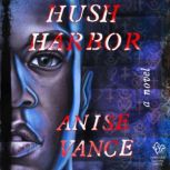 Hush Harbor, Anise Vance