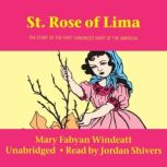 Saint Rose of Lima, Mary Fabyan Windeatt