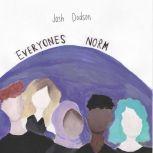 Everyones Norm, Josh Dodson