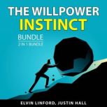 The Willpower Instinct Bundle, 2 in 1..., Elvin Linford
