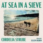 At Sea in a Sieve, Cordelia Strube