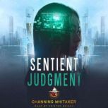 Sentient Judgment, Channing Whitaker